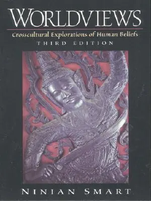 Weltanschauungen: Kulturübergreifende Erkundungen menschlicher Glaubensvorstellungen - Worldviews: Crosscultural Explorations of Human Beliefs