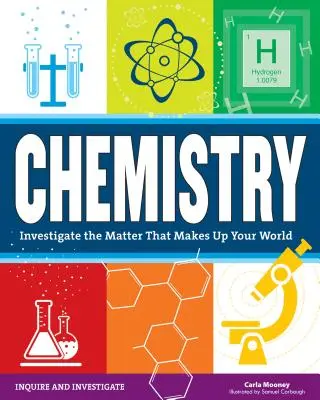 Chemie: Erforsche die Materie, aus der deine Welt besteht - Chemistry: Investigate the Matter That Makes Up Your World