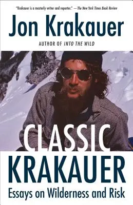 Krakauers Klassiker: Essays über Wildnis und Risiko - Classic Krakauer: Essays on Wilderness and Risk