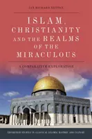 Islam, Christentum und die Reiche des Wunderbaren: Eine vergleichende Erkundung - Islam, Christianity and the Realms of the Miraculous: A Comparative Exploration