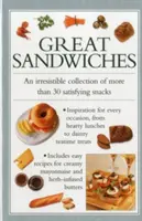 Tolle Sandwiches: Eine unwiderstehliche Sammlung von mehr als 30 sättigenden Snacks - Great Sandwiches: An Irresistible Collection of More Than 30 Satisfying Snacks