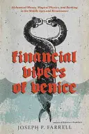 Die Finanzvipern von Venedig: Alchemistisches Geld, magische Physik und das Bankwesen im Mittelalter und in der Renaissance - Financial Vipers of Venice: Alchemical Money, Magical Physics, and Banking in the Middle Ages and Renaissance