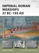 Römische Kriegsschiffe 27 v. Chr. - 193 n. Chr. - Imperial Roman Warships 27 BC-193 Ad