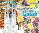 Antoni Gaudi Malbuch - Antoni Gaudi Colouring Book