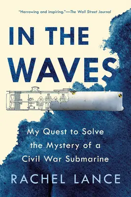 In den Wogen: Meine Suche nach dem Geheimnis eines U-Boots aus dem Bürgerkrieg - In the Waves: My Quest to Solve the Mystery of a Civil War Submarine