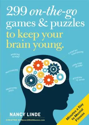 299 Spiele & Rätsel für unterwegs, um Ihr Gehirn jung zu halten: Täglich ein paar Minuten für geistige Fitness - 299 On-The-Go Games & Puzzles to Keep Your Brain Young: Minutes a Day to Mental Fitness