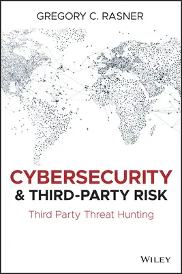 Cybersicherheit und Risiken Dritter: Jagd nach Bedrohungen durch Dritte - Cybersecurity and Third-Party Risk: Third Party Threat Hunting