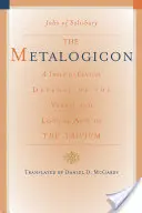 Das Metalogikon: Eine Verteidigung der verbalen und logischen Künste des Triviums aus dem zwölften Jahrhundert - The Metalogicon: A Twelfth-Century Defense of the Verbal and Logical Arts of the Trivium