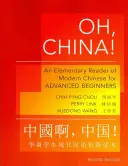 Oh, China!: Ein elementares Lesebuch des modernen Chinesisch für fortgeschrittene Anfänger - überarbeitete Ausgabe - Oh, China!: An Elementary Reader of Modern Chinese for Advanced Beginners - Revised Edition