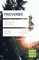Sprüche (Lifebuilder Study Guides) - Lernen, weise zu leben (Mouser William (Autor)) - Proverbs (Lifebuilder Study Guides) - Learning to Live Wisely (Mouser William (Author))