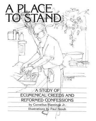 Ein Platz zum Stehen: Eine Studie der ökumenischen Glaubensbekenntnisse und reformierten Bekenntnisse - A Place to Stand: A Study of Ecumenical Creeds and Reformed Confessions