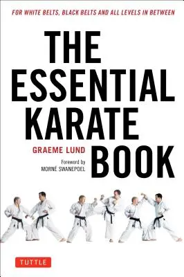 Das grundlegende Karatebuch: Für Weißgurte, Schwarzgurte und alle Stufen dazwischen [inklusive Online-Video] - The Essential Karate Book: For White Belts, Black Belts and All Levels in Between [Online Companion Video Included]