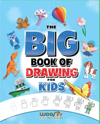 Das große Buch des Zeichnens: Über 500 Zeichenaufgaben für Kinder und lustige Dinge zum Kritzeln - The Big Book of Drawing: Over 500 Drawing Challenges for Kids and Fun Things to Doodle