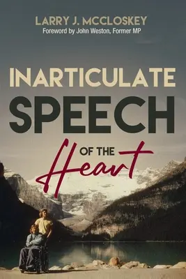 Die unartikulierte Sprache des Herzens (McCloskey Lawrence (Larry) J.) - Inarticulate Speech of the Heart (McCloskey Lawrence (Larry) J.)