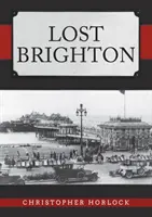 Das verlorene Brighton - Lost Brighton