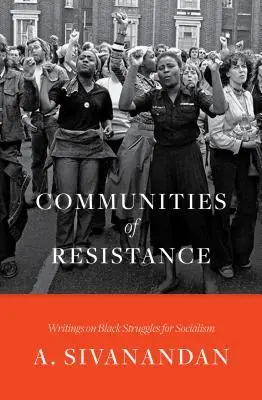 Gemeinschaften des Widerstands: Schriften zum schwarzen Kampf für den Sozialismus - Communities of Resistance: Writings on Black Struggles for Socialism