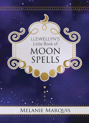 Llewellyn's Kleines Buch der Mondzauber - Llewellyn's Little Book of Moon Spells