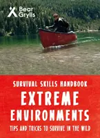 Bear Grylls Survival Skills Extreme Umgebungen - Bear Grylls Survival Skills Extreme Environments