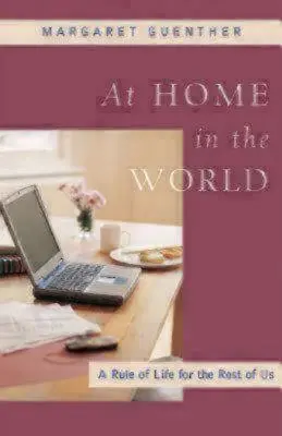 Zu Hause in der Welt: Eine Lebensregel für den Rest von uns - At Home in the World: A Rule of Life for the Rest of Us