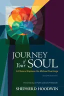 Journey of Your Soul: Ein Channel erforscht die Lehren von Michael - Journey of Your Soul: A Channel Explores the Michael Teachings
