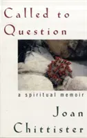 Zum Hinterfragen berufen: Ein spirituelles Memoir - Called to Question: A Spiritual Memoir