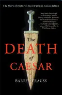 Der Tod Cäsars: Die Geschichte des berühmtesten Attentats der Geschichte - The Death of Caesar: The Story of History's Most Famous Assassination