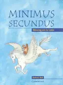 Minimus Secundus: Lateinisch für Fortgeschrittene - Minimus Secundus: Moving on in Latin