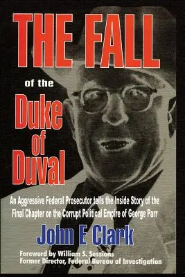 Der Fall des Duke of Duval: Das Tagebuch eines Staatsanwalts - The Fall of the Duke of Duval: A Prosecutor's Journal
