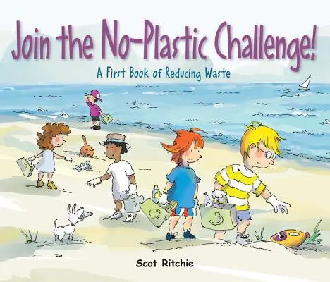 Mach mit bei der No-Plastic Challenge! Ein erstes Buch über Abfallvermeidung - Join the No-Plastic Challenge!: A First Book of Reducing Waste