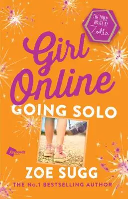 Mädchen Online: Going Solo, 3: Der dritte Roman von Zoella - Girl Online: Going Solo, 3: The Third Novel by Zoella