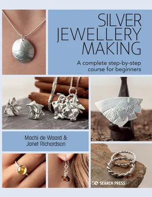 Herstellung von Silberschmuck: Ein kompletter Schritt-für-Schritt-Kurs - Silver Jewellery Making: A Complete Step-By-Step Course