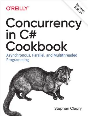 Gleichzeitigkeit in C# Cookbook: Asynchrone, parallele und Multithreading-Programmierung - Concurrency in C# Cookbook: Asynchronous, Parallel, and Multithreaded Programming