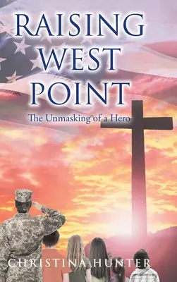 Raising West Point: Die Demaskierung eines Helden - Raising West Point: The Unmasking of a Hero