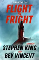Flucht oder Schrecken - 17 turbulente Geschichten, herausgegeben von Stephen King und Bev Vincent - Flight or Fright - 17 Turbulent Tales Edited by Stephen King and Bev Vincent