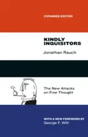 Freundliche Inquisitoren: Die neuen Angriffe auf die Meinungsfreiheit, erweiterte Ausgabe - Kindly Inquisitors: The New Attacks on Free Thought, Expanded Edition