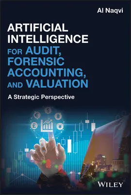 Künstliche Intelligenz für Audit, forensische Buchhaltung und Bewertung: Ein strategischer Blickwinkel - Artificial Intelligence for Audit, Forensic Accounting, and Valuation: A Strategic Perspective