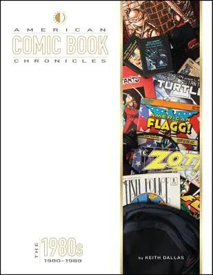 Amerikanische Comic-Chroniken: Die 1980er Jahre - American Comic Book Chronicles: The 1980s