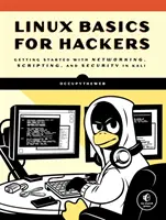 Linux-Grundlagen für Hacker: Erste Schritte mit Netzwerken, Skripting und Sicherheit in Kali - Linux Basics for Hackers: Getting Started with Networking, Scripting, and Security in Kali