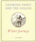 Georges Perec und der Oulipo: Winterliche Reisen - Georges Perec and the Oulipo: Winter Journeys