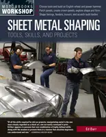 Blechbearbeitung: Werkzeuge, Fertigkeiten und Projekte - Sheet Metal Shaping: Tools, Skills, and Projects