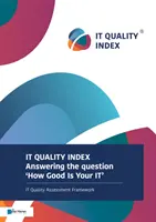 It-Qualitätsindex: Die Antwort auf die Frage 'Wie gut ist Ihr It' - It Quality Index: Answering the Question 'how Good Is Your It'