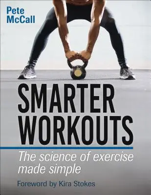 Klügere Workouts: Die Wissenschaft des Trainings leicht gemacht - Smarter Workouts: The Science of Exercise Made Simple