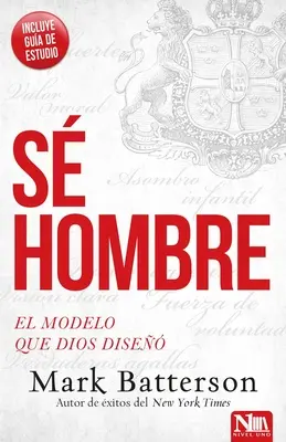 S Hombre: El Modelo Que Dios Dise