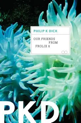 Unsere Freunde von Frolix 8 - Our Friends from Frolix 8