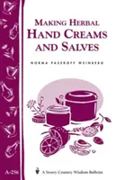 Herstellung von pflanzlichen Handcremes und Salben: Storey's Country Wisdom Bulletin A-256 - Making Herbal Hand Creams and Salves: Storey's Country Wisdom Bulletin A-256