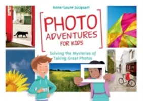 Fotoabenteuer für Kinder: Die Geheimnisse des Fotografierens entschlüsseln - Photo Adventures for Kids: Solving the Mysteries of Taking Great Photos