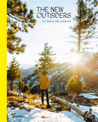 Die neuen Außenseiter: Ein kreatives Leben im Freien - The New Outsiders: A Creative Life Outdoors