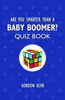 Sind Sie schlauer als ein Babyboomer? - Quizbuch - Are You Smarter Than a Baby Boomer? - Quiz Book