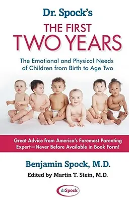 Dr. Spock's die ersten zwei Jahre: Die emotionalen und körperlichen Bedürfnisse von Kindern von der Geburt bis zum Alter von 2 Jahren - Dr. Spock's the First Two Years: The Emotional and Physical Needs of Children from Birth to Age 2