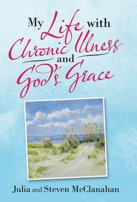 Mein Leben mit einer chronischen Krankheit und Gottes Gnade - My Life with Chronic Illness and God's Grace